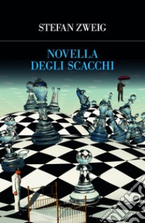 Novella degli scacchi. E-book. Formato EPUB ebook di Stefan Zweig