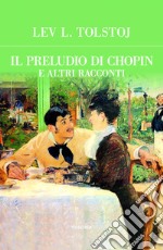 Preludio di Chopin e altri racconti. E-book. Formato EPUB ebook