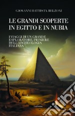 Le grandi scoperte in Egitto e in Nubia. E-book. Formato EPUB ebook