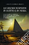 Le grandi scoperte in Egitto e in Nubia. E-book. Formato EPUB ebook