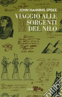 Viaggio alle sorgenti del Nilo. E-book. Formato EPUB ebook di John Hanning Speke