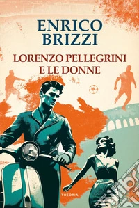 Lorenzo Pellegrini e le donne. E-book. Formato EPUB ebook