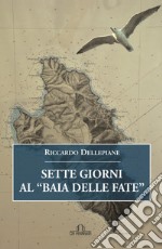 Sette Giorni al “Baia delle Fate”. E-book. Formato EPUB ebook