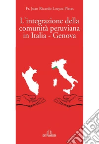 L’integrazione della comunità peruviana in Italia - Genova. E-book. Formato EPUB ebook