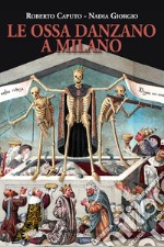 Le ossa danzano a Milano. E-book. Formato EPUB ebook