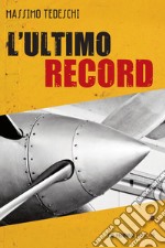 L'ultimo record: Nuova indagine sul Garda per il commissario Sartori. E-book. Formato EPUB ebook