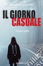 Il giorno casuale. E-book. Formato EPUB ebook