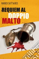 Requiem al doppio malto. E-book. Formato EPUB ebook