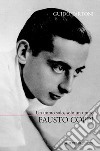 Fausto Coppi. E-book. Formato EPUB ebook di Guido Tartoni