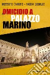 Omicidio a Palazzo Marino. E-book. Formato EPUB ebook di Roberto Caputo