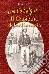 Emilio Salgari. Il Capitano della Fantasia. E-book. Formato EPUB ebook