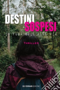 Destini sospesi. E-book. Formato EPUB ebook di Leon Pancaldo