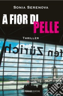 A fior di pelle. E-book. Formato EPUB ebook di Sonia Serenova