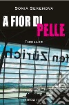 A fior di pelle. E-book. Formato EPUB ebook di Sonia Serenova