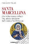 Santa Marcellina. Una nobile romana a Milano: Vita, opere e devozione della sorella di Sant'Ambrogio. E-book. Formato EPUB ebook