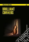 Brilliant corners. E-book. Formato EPUB ebook di Alessandro Balossino