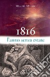 1816: L’anno senza estate. E-book. Formato EPUB ebook di Massimo Minella