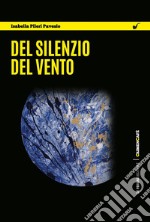 Del silenzio del vento. E-book. Formato EPUB ebook