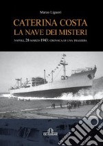 Caterina Costa. La nave dei misteri. E-book. Formato EPUB ebook