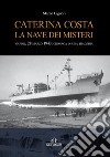 Caterina Costa. La nave dei misteri. E-book. Formato EPUB ebook