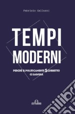 Tempi moderni: Perché il politicamente scorretto ci salverà. E-book. Formato EPUB ebook