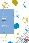 Heisei: 45 rituali quotidiani per trovare la calma e dire addio allo stress. E-book. Formato PDF ebook di Hirai Shoushu