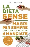 La dieta Sense: magri per sempre con il metodo della 4 manciate. E-book. Formato PDF ebook di Suzy Wengel