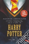 Guida completa alla saga di Harry Potter: I libri, i film, i personaggi, i luoghi, l’autrice, il mito. E-book. Formato EPUB ebook