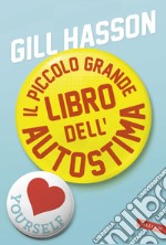 Il piccolo grande libro dell'autostima. E-book. Formato PDF ebook