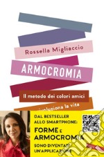 Armocromia: Il metodo dei colori amici che rivoluziona la vita e non solo l’immagine. E-book. Formato EPUB ebook