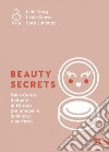 Beauty secrets: Dalla Corea il rituale in 10 step per una pelle luminosa e perfetta. E-book. Formato PDF ebook
