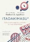 Itadakimasu: Dalla cucina giapponese autentica la ricetta della felicità. E-book. Formato EPUB ebook di Giulia Peracchio