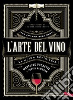 L'arte del vino: La guida definitiva. E-book. Formato PDF ebook