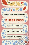 Digerisco: Il metodo per un intestino felice e un giro vita perfetto. E-book. Formato EPUB ebook di Frank Laporte-Adamski