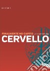 Finalmente ho capito la plasticità del cervello. E-book. Formato EPUB ebook di Gilda Fanti