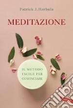 Meditazione: Il metodo facile per cominciare. E-book. Formato EPUB ebook