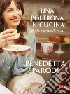 Una poltrona in cucina: Storie e ricette di casa. E-book. Formato EPUB ebook