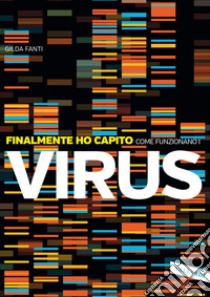 Finalmente ho capito come funzionano i virus. E-book. Formato EPUB ebook di Gilda Fanti