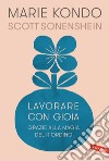 Lavorare con gioia: grazie alla magia del riordino. E-book. Formato EPUB ebook di Marie Kondo