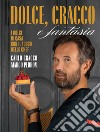 Dolce, Cracco e fantasia: I dolci di casa con il tocco dello chef. E-book. Formato EPUB ebook