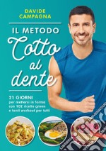 Il metodo Cotto al dente: 21 GIORNI per mettersi in forma con 102 ricette green e tanti workout per tutti. E-book. Formato EPUB ebook