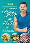 Il metodo Cotto al dente: 21 GIORNI per mettersi in forma con 102 ricette green e tanti workout per tutti. E-book. Formato EPUB ebook di Davide Campagna