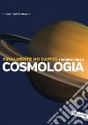 Finalmente ho capito i segreti della cosmologia. E-book. Formato EPUB ebook di Rudolf Kippenhahn