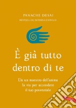 È già tutto dentro di te: La verità che ti cambierà la vita. E-book. Formato EPUB ebook