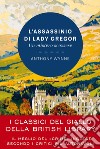 L'assassinio di Lady Gregor: Un mistero scozzese - I classici del giallo della British Library. E-book. Formato EPUB ebook di Anthony Wynne