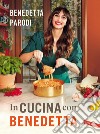In cucina con Benedetta. E-book. Formato PDF ebook