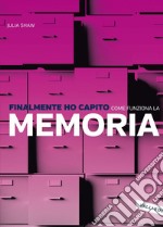 Finalmente ho capito come funziona la memoria. E-book. Formato EPUB