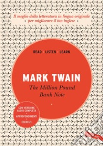 The Million Pound Bank Note. E-book. Formato PDF ebook di Mark Twain