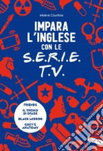 Impara l'inglese con le serie TV. E-book. Formato EPUB ebook