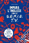 Impara l'inglese con le serie TV. E-book. Formato EPUB ebook